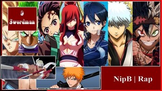 Rap về những Kiếm Sĩ (Trunks, Zoro, Tanjiro, Erza, Kirito, Gintama, Asta, Killer Bee, Ichigo) - NipB