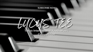 Tokyo International Youth Music Competition - LUCUS TEE HAN BIN (12Y)