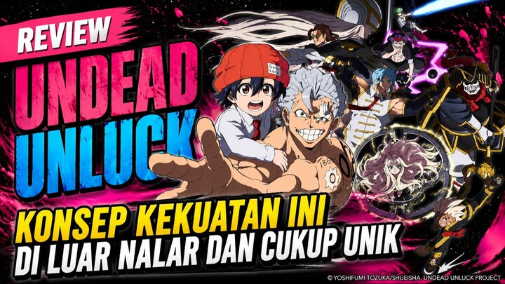 [REVIEW ANIME] ANIME ABSURD DENGAN CERITA SERIUS - UNDEAD UNLUCK