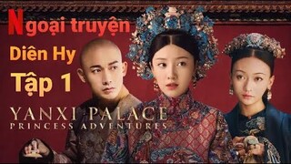 Con gái Lệnh Phi bị từ hôn trong nhục nhã | KIM CHI NGỌC DIỆP: Tập 1- Diên Hy Công Lược ngoại truyện