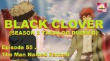 BLACK CLOVER | Season 2 | Episode 55 - The Man Named Fanzell | Tagalog Dubbed | Manong Reaction