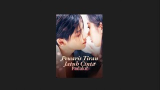 Pewaris Tiran Jatuh Cinta Padaku | Drama China Sub Indo | Viral TikTok