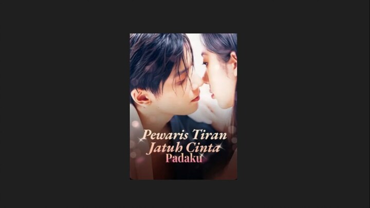 Pewaris Tiran Jatuh Cinta Padaku | Drama China Sub Indo | Viral TikTok