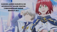 PECINTA ANIME KUSURIYA NO HITORIGOTO WAJIB NONTON 3 REKOMENDASI ANIME BERIKUT INI!!