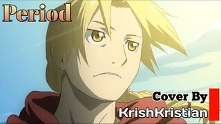 [ Opening Fullmetal Alchemist Brotherhood ] | Period | Cover | KrishKristian