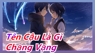 [Tên Cậu Là Gì] Sốc chưa! IN Chạng Vạng