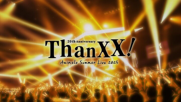 Animelo Summer Live 2025 "ThanXX!" [TEMPORARY DOWNLOAD]
