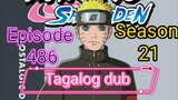 Episode 486 @ Season 21 @ Naruto shippuden @ Tagalog dub