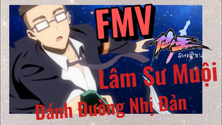 [Nhật Ký Của Tiên Vương] FMV | Lâm Sư Muội Đánh Đường Nhị Đản