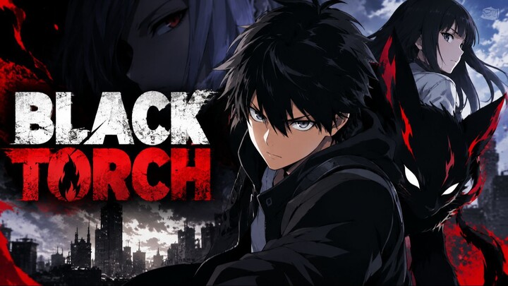 Black Torch ~ Satu Kata Buat Anime Ini ... Kac*u Parah!