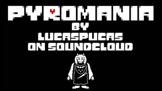 Undertale - PYROMANIA [Extended]