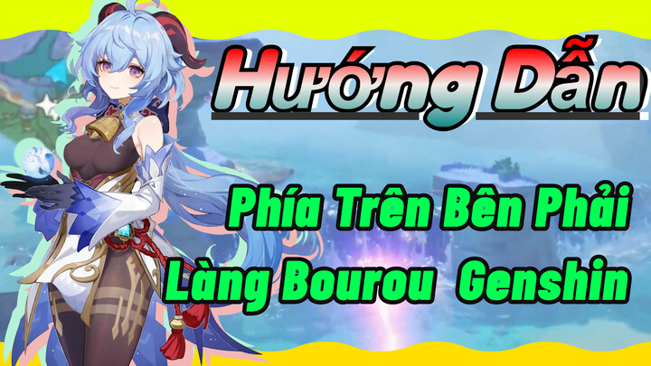 Phía Trên Bên Phải Làng Bourou  Genshin  Hướng Dẫn