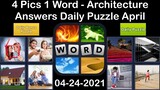 4 Pics 1 Word - Architecture - 24 April 2021 - Answer Daily Puzzle + Daily Bonus Puzzle