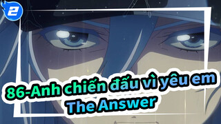 [86-Anh chiến đấu vì yêu em-] OST -The Answer MV chính thức_2