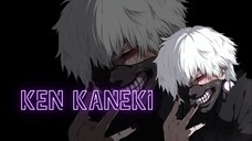 Ken Kaneki [AMV]