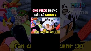 Nhìn ONE PIECE nhưng lại rất là NARUTO #shorts