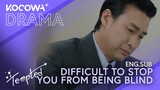 It Will Be Difficult to Stop You From Being Blind | Tempted EP14 | KOCOWA+