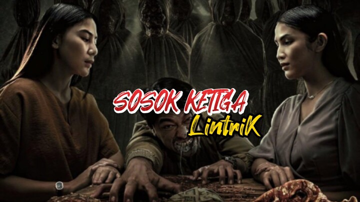 Sosok Ketiga Lintrik (2025) pelakor pakai ilmu hitam 🔥