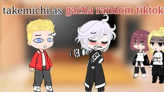 Tokyo revengers react to takemichi as gacha Random tiktoks   ||1/2||