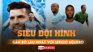 SIÊU ĐỘI HÌNH NHỮNG NGÔI SAO GẮN BÓ LÂU NHẤT VỚI SERGIO AGUERO