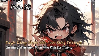 Xuyên Không Thanh Niên Lười Biếng Tu Luyện Chỉ Biết Ăn Và Nằm Bị Cả Môn Phái Coi Thường P32