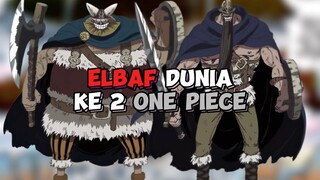 Elbaf Dunia Keduanya One Piece !!!