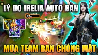 [LMHT Tốc Chiến] Irelia Múa Team Bạn Chóng Mặt Lý Do Vị Tướng Này Bị Auto Cấm Trong Rank