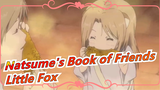 [Natsume's Book of Friends] "The Fairy Who Favorite Natsume~ Little Fox!"