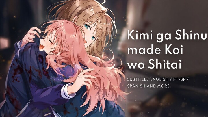 Kimi ga Shinu made Koi wo Shitai (I Want to Love You Till Your Dying Day) EP01 to EP13 - MULTI-SUBS