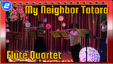 My Neighbor Totoro Insert Song | Flute Quartet_2