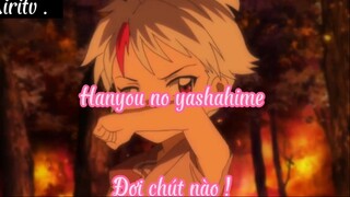 Hanyou no yashahime 24 Đợi chút nào !