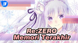 Re:ZERO | Emilia: Memori Terakhir - Untuk Mengenang Emilia_3