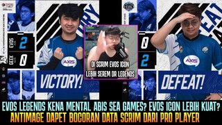 EVOS LEGENDS KENA MENTAL ABIS SEA GAMES? EVOS ICON LEBIH KUAT DI SCRIM? ANTIMAGE DPT BOCORAN SCRIM