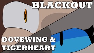 BLACKOUT ~ A Warriors Dovewing & Tigerheart PMV