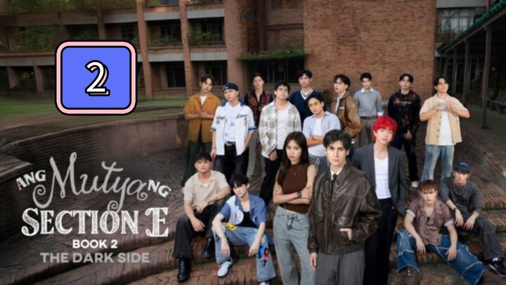 🇵🇭(EngSub) Episode 2: Ang Mutya Ng Section E Season 2