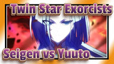 [Twin Star Exorcists/AMV]Seigen vs Yuuto
