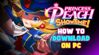 How to Download Princess Peach Showtime! on PC