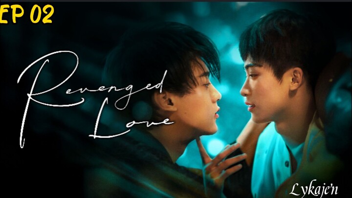 🇨🇳[BL]REVENGED LOVE EP 02(engsub)2025