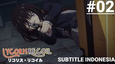 Lycoris Recoil Episode 2 [Subtitle Indonesia]