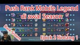 Dark Sistem :D Push Rank Mobile Legend di Awal Season Epick 2 Bintang 1