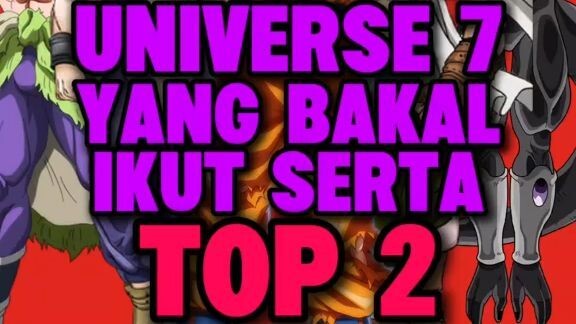 Para Petarung Universe 7 Yang Bakal Ikut Serta Di Top 2