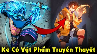 Kẻ Có Vật Phẩm Cấp Truyền Thuyết, Trở Thành Ma Vương Tái Thế | Full Phần 1 Review Truyện