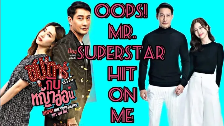Oops! Mr.Superstar Hit on Me / ซุป'ตาร์กับหญ้าอ่อน Thai drama cast, synopsis & air date