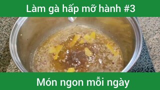 Gà hấp mỡ hành p3