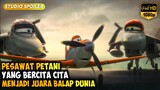 PESAWAT CULUN YANG HOKI !! || Alur Cerita Film Planes
