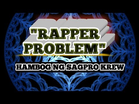 Rapper Problem -  Hambog Ng Sagpro Krew - Lyrics