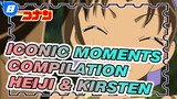 Iconic Moments Compilation
Heiji & Kirsten_8
