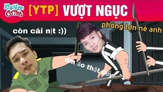 [YTP] Vượt Ngục - Quà tặng cuộc sống || chế nhạt - May5X