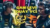 GAM LEVI QUẨY VCS: WIN KHÔNG CẦN CỚ, CẦN ĐỊA CƠ