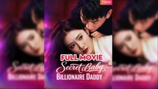 Secret Baby, Billionaire Daddy – CEO’s One-Night Stand Became Her Savior – Full